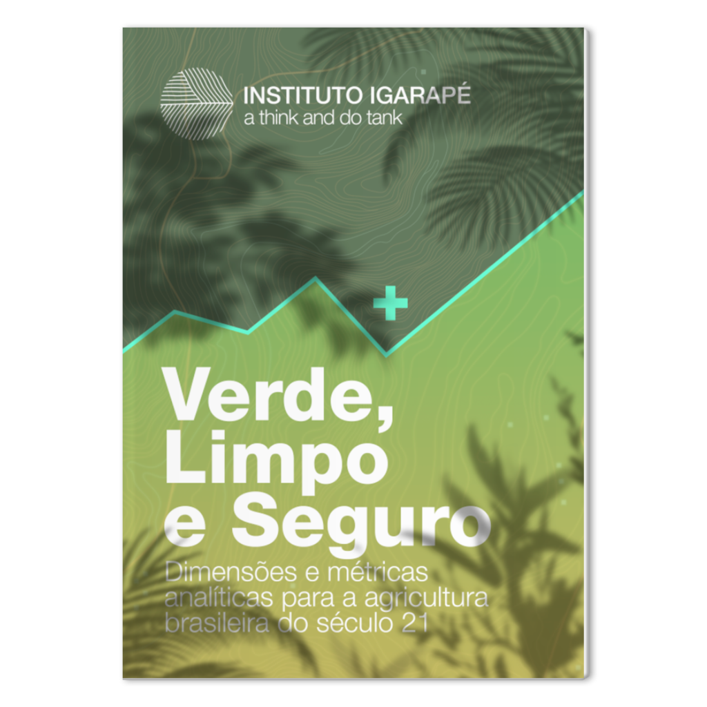 Verde, Limpo e Seguro: Novas dimensões de análise e métricas para a Agricultura Brasileira no Século 21